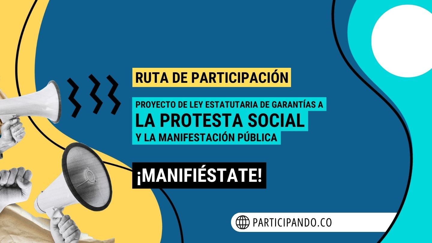 Ruta de participación - PLE de Garantías a la protesta social y la manifestación pública